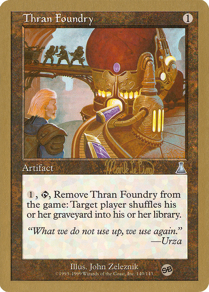 Thran Foundry (Mark Le Pine) (SB) [World Championship Decks 1999] | Gamer Loot